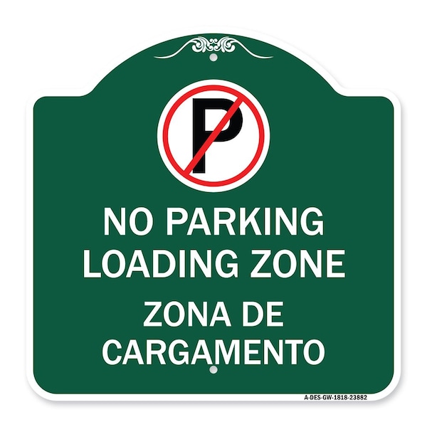Signmission Loading Zone Zona De Cargamento W/ No Parking, Green & White Aluminum Sign, 18" x 18", GW-1818-23882 A-DES-GW-1818-23882 - main